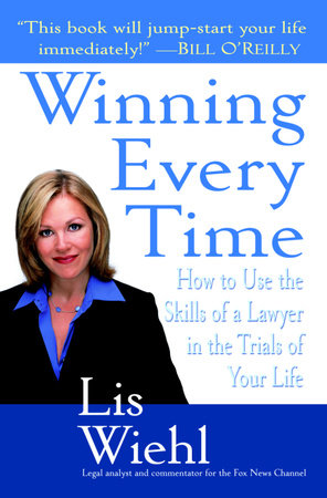 Winning Every Time by Lis Wiehl