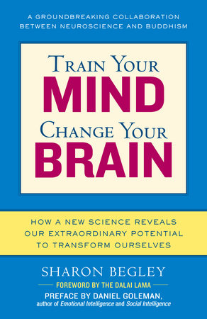 Train Your Mind, Change Your Brain by Sharon Begley