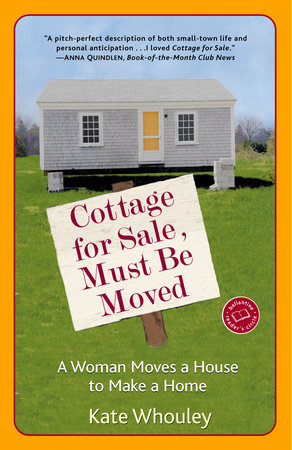 Cottage for Sale, Must Be Moved by Kate Whouley