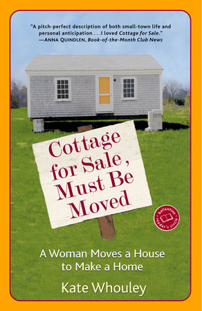 Cottage for Sale, Must Be Moved by Kate Whouley
