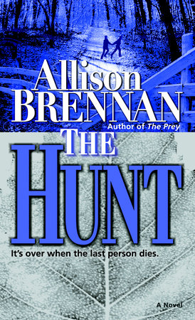 The Hunt by Allison Brennan: 9780345480248 | PenguinRandomHouse.com: Books