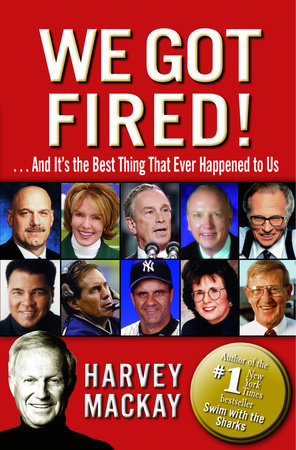 We Got Fired! by Harvey Mackay