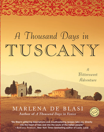 A Thousand Days in Tuscany by Marlena de Blasi