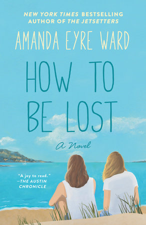 How to Be Lost by Amanda Eyre Ward