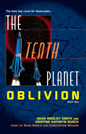 The Tenth Planet: Oblivion by Dean Wesley Smith and Kristine Kathryn Rusch
