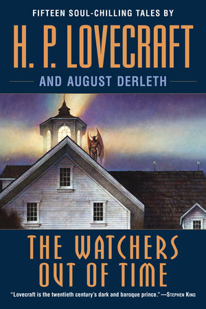The Watchers Out of Time by H. P. Lovecraft and August Derleth