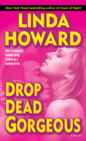 Drop Dead Gorgeous by Linda Howard