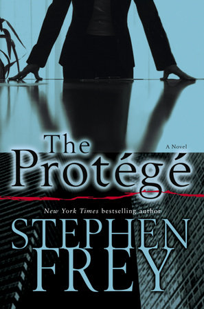 The Protégé by Stephen Frey