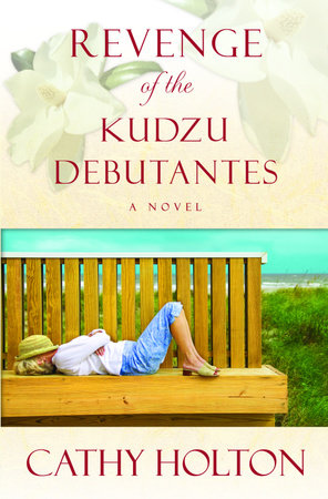 Revenge of the Kudzu Debutantes by Cathy Holton
