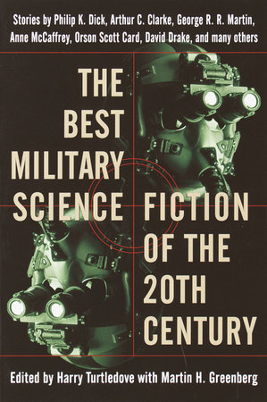 The Best Military Science Fiction of the 20th Century by George R. R. Martin, Philip K. Dick and Anne McCaffrey
