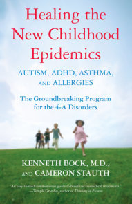 Healing the New Childhood Epidemics: Autism, ADHD, Asthma, and Allergies