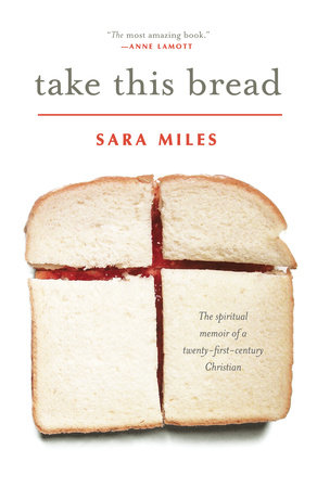 Take This Bread by Sara Miles