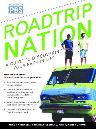 Roadtrip Nation by Mike Marriner, Nathan Gebhard and Joanne Gordon