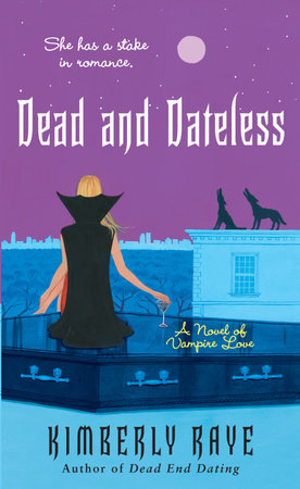 Dead and Dateless by Kimberly Raye