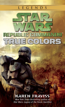 True Colors: Star Wars Legends (Republic Commando) by Karen Traviss