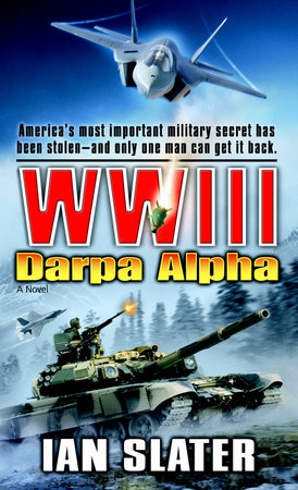 WWIII: Darpa Alpha by Ian Slater