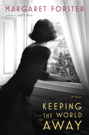 Keeping the World Away by Margaret Forster