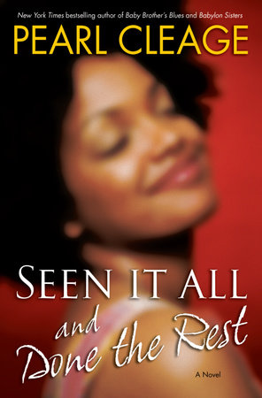 Seen It All and Done the Rest by Pearl Cleage