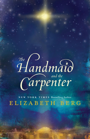 The Handmaid and the Carpenter by Elizabeth Berg