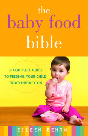 The Baby Food Bible by Eileen Behan