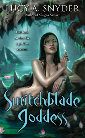 Switchblade Goddess by Lucy A. Snyder