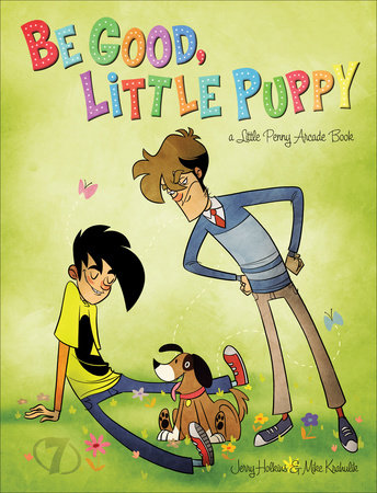 Be Good, Little Puppy by Jerry Holkins and Mike Krahulik