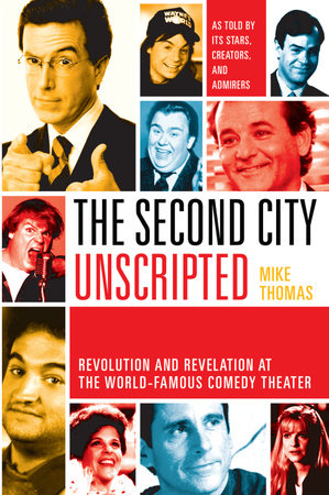 The Second City Unscripted by Mike Thomas