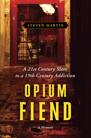 Opium Fiend by Steven Martin