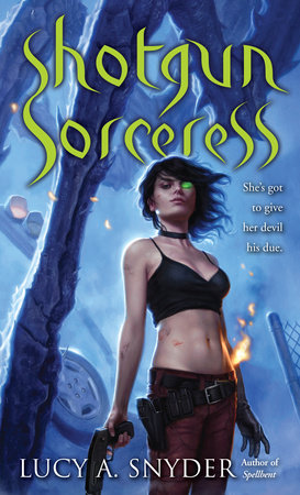 Shotgun Sorceress by Lucy A. Snyder