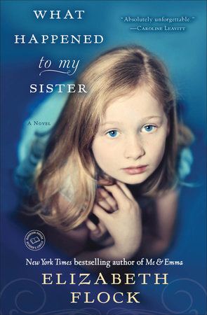 What Happened to My Sister by Elizabeth Flock