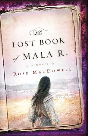The Lost Book of Mala R. by Rose MacDowell