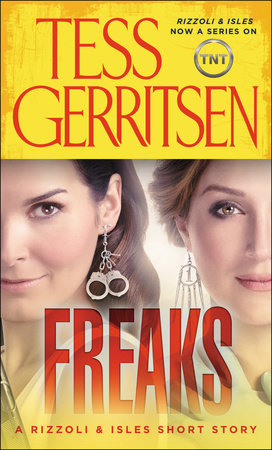 Freaks: A Rizzoli & Isles Short Story by Tess Gerritsen