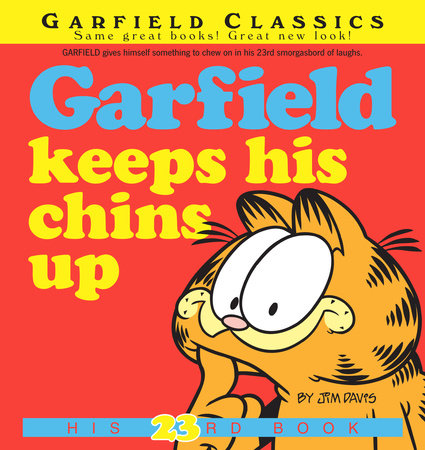 Garfield Keeps His Chins Up by Jim Davis