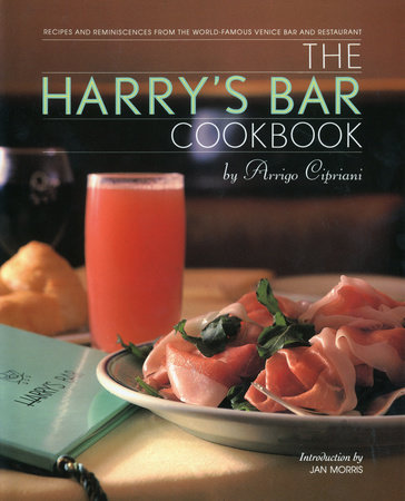 The Harry's Bar Cookbook by Harry Cipriani