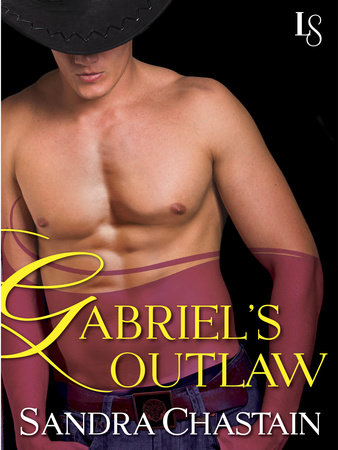 Gabriel's Outlaw by Sandra Chastain