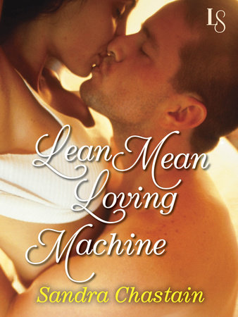 Lean Mean Loving Machine by Sandra Chastain