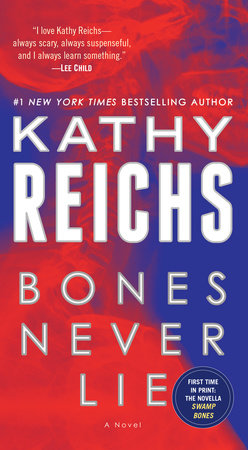 Bones Never Lie (with bonus novella Swamp Bones) by Kathy Reichs