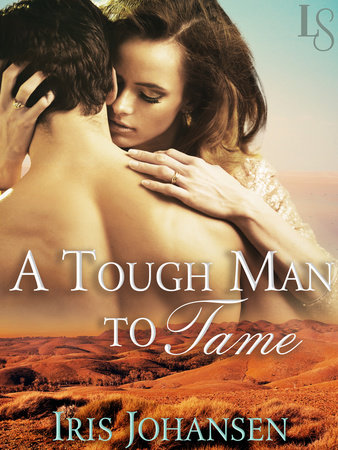 A Tough Man to Tame by Iris Johansen