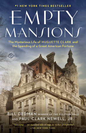 Empty Mansions by Bill Dedman | Paul Clark Newell, Jr.