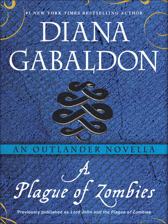 A Plague of Zombies: An Outlander Novella by Diana Gabaldon