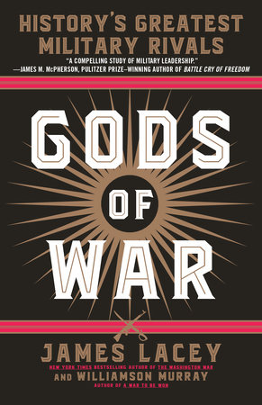 Gods of War by James Lacey and Williamson Murray