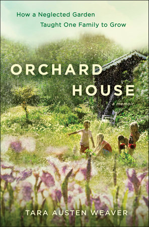 Orchard House by Tara Austen Weaver