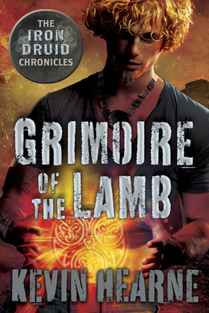 Grimoire of the Lamb: An Iron Druid Chronicles Novella by Kevin Hearne