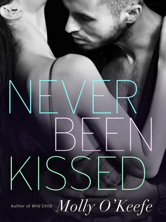 Never Been Kissed by Molly O'Keefe