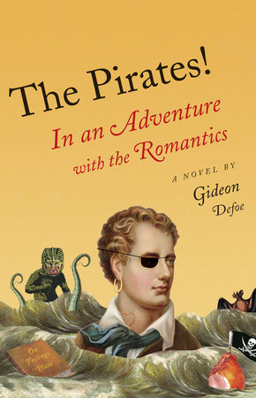 The Pirates!: In an Adventure with the Romantics by Gideon Defoe