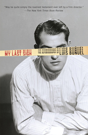 My Last Sigh by Luis Bunuel