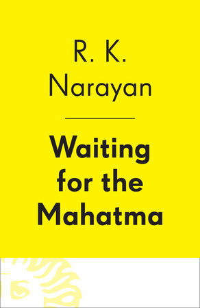 Waiting for the Mahatma by R. K. Narayan