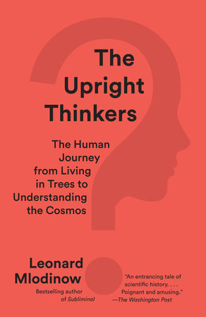 The Upright Thinkers by Leonard Mlodinow