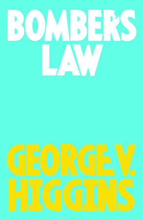 Bomber's Law by George V. Higgins