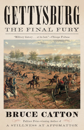 Gettysburg: The Final Fury by Bruce Catton